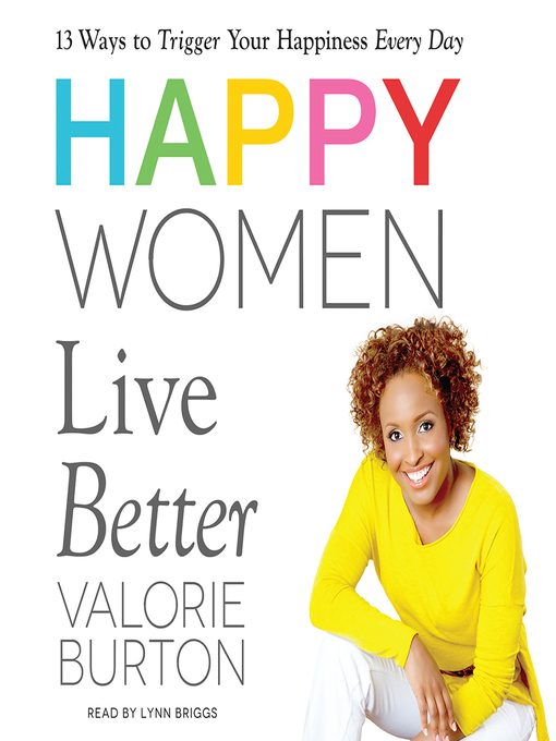 Title details for Happy Women Live Better by Valorie Burton  - Available